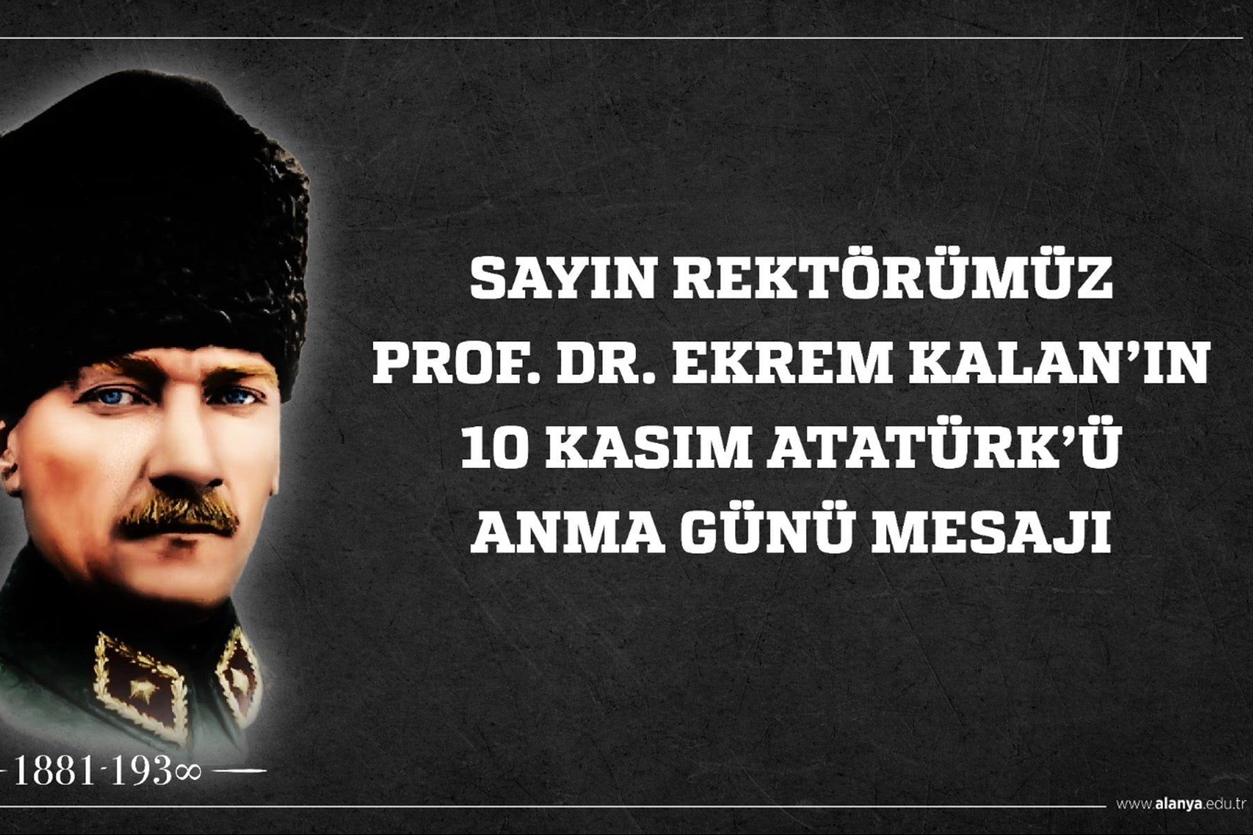 REKTÖR KALAN’DAN 10 KASIM ATATÜRK’Ü ANMA GÜNÜ MESAJI