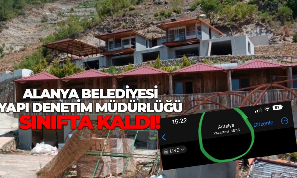 ALANYA BELEDİYESİ YAPI DENETİM MÜDÜRLÜĞÜ SINIFTA KALDI - Mega TV KAPAK