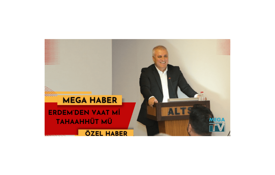 ERDEM’DEN VAAT Mİ TAHAAHHÜT MÜ ? - Mega TV Adsız tasarım - 2023-01-31T184640.748