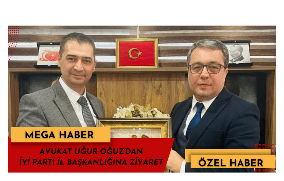 AVUKAT UĞUR OĞUZ’DAN İYİ PARTİ İL BAŞKANLIĞINA ZİYARET - Mega TV Adsız tasarım