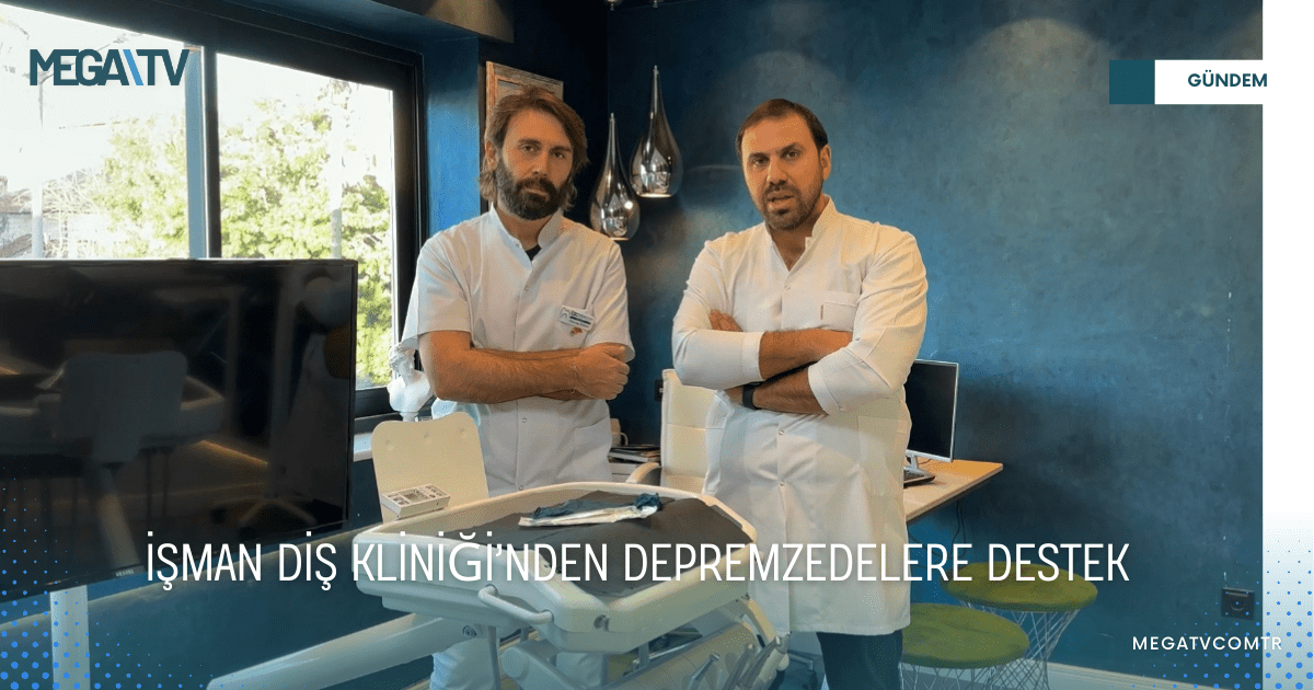 İŞMAN DİŞ KLİNİĞİ’NDEN DEPREMZEDELERE DESTEK