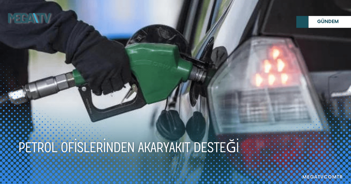PETROL OFİSLERİNDEN AKAR YAKIT DESTEĞİ