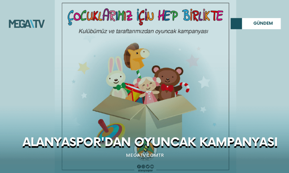 ALANYASPOR'DAN OYUNCAK KAMPANYASI - Mega TV WEB HABER (22)