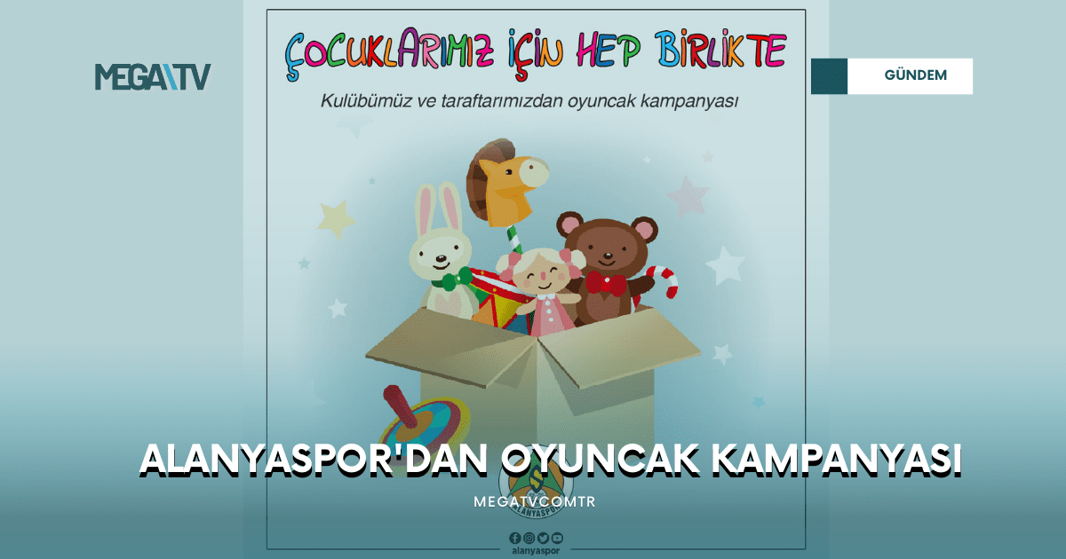 ALANYASPOR’DAN OYUNCAK KAMPANYASI