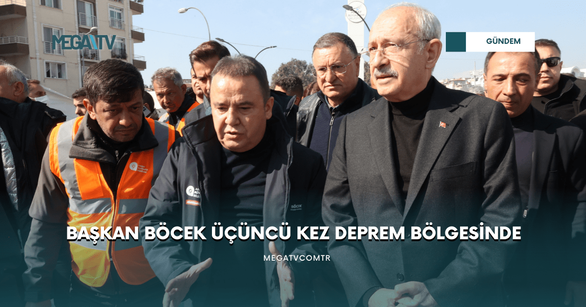BAŞKAN BÖCEK ÜÇÜNCÜ KEZ DEPREM BÖLGESİNDE