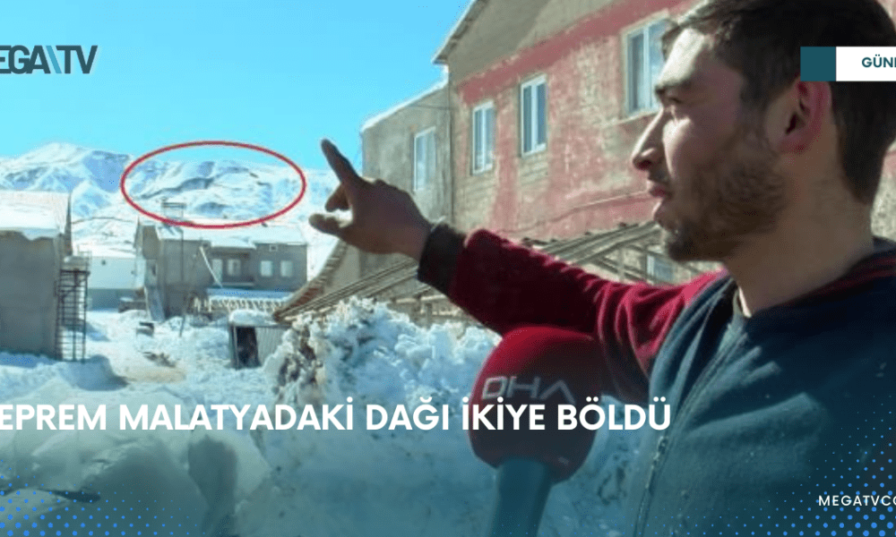DEPREM MALATYADAKİ DAĞI İKİYE BÖLDÜ - Mega TV WEB HABER (31)