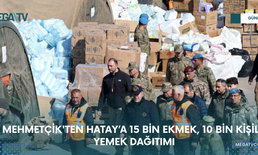 MEHMETÇİK'TEN HATAY’A 15 BİN EKMEK, 10 BİN KİŞİLİK YEMEK DAĞITIMI - Mega TV WEB HABER (4)