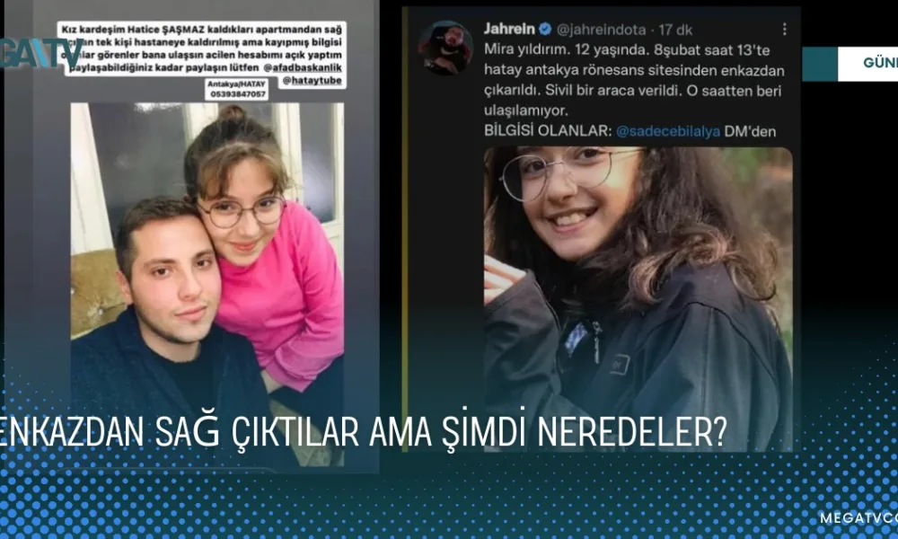 ENKAZDAN SAĞ ÇIKTILAR AMA ŞİMDİ NEREDELER? - Mega TV b3eb30c2-3389-45db-b50f-2d41d308a43f