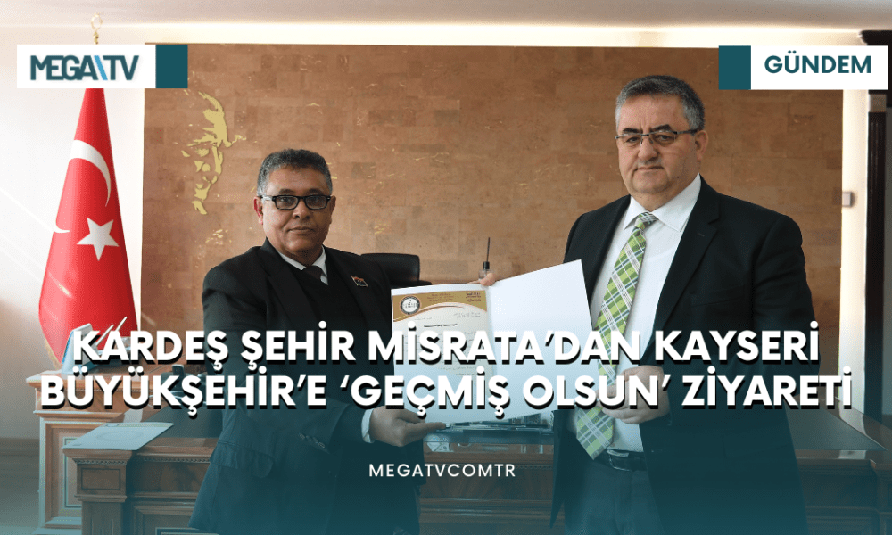 KARDEŞ ŞEHİR MİSRATA’DAN KAYSERİ BÜYÜKŞEHİR’E ‘GEÇMİŞ OLSUN’ ZİYARETİ - Mega TV iki satırlı haberler (16)