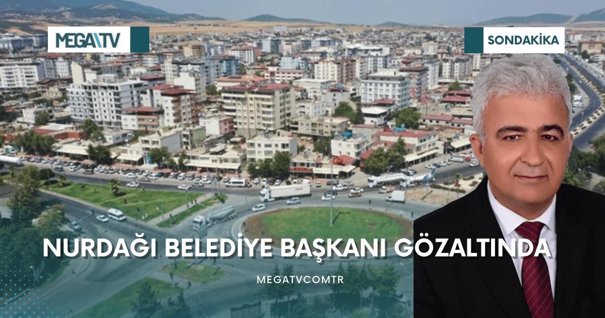 NURDAĞI BELEDİYE BAŞKANI GÖZALTINDA