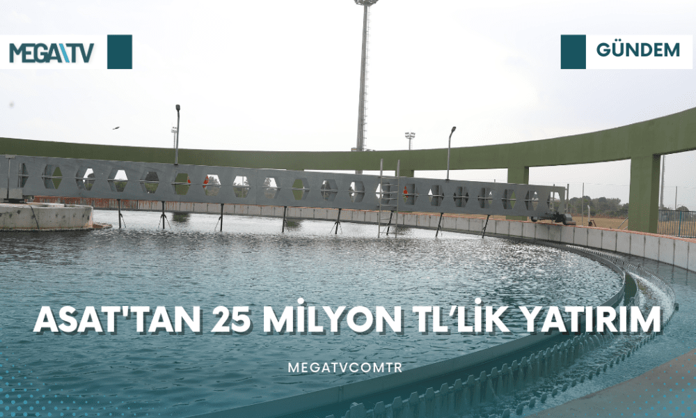 ASAT'TAN 25 MİLYON TL’LİK YATIRIM - Mega TV tek satırlı haberler (1)