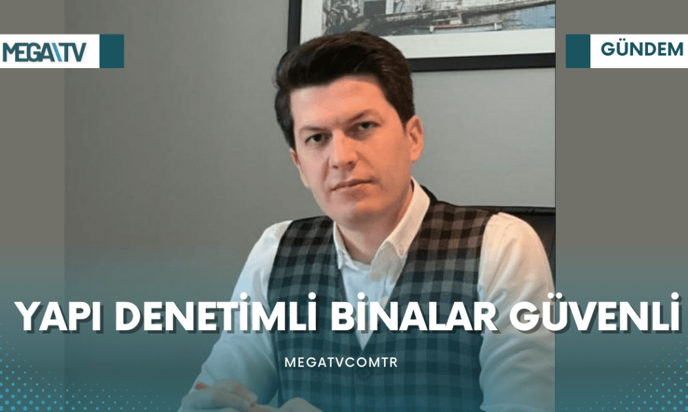 YAPI DENETİMLİ BİNALAR GÜVENLİ - Mega TV tek satırlı haberler