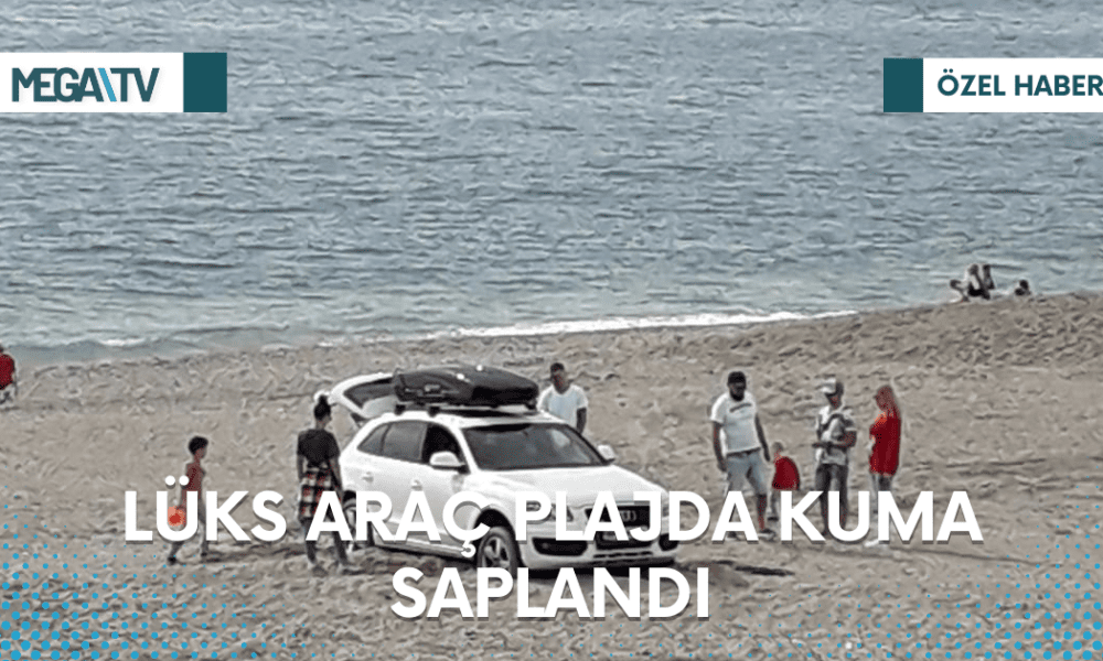 LÜKS ARAÇ PLAJDA KUMA SAPLANDI - Mega TV Web Haber Şablon (12)