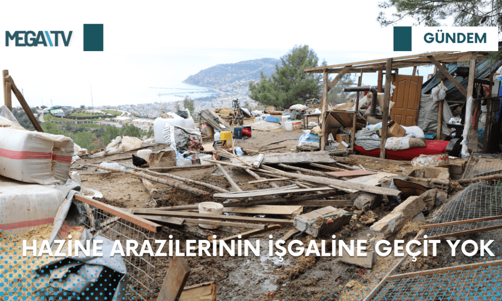 HAZİNE ARAZİLERİNİN İŞGALİNE GEÇİT YOK - Mega TV Web Haber Şablon (15)