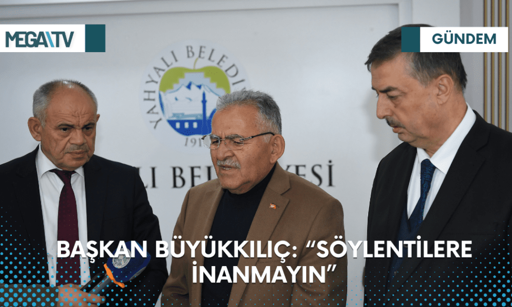 BAŞKAN BÜYÜKKILIÇ: “SÖYLENTİLERE İNANMAYIN” - Mega TV Web Haber Şablon (17)