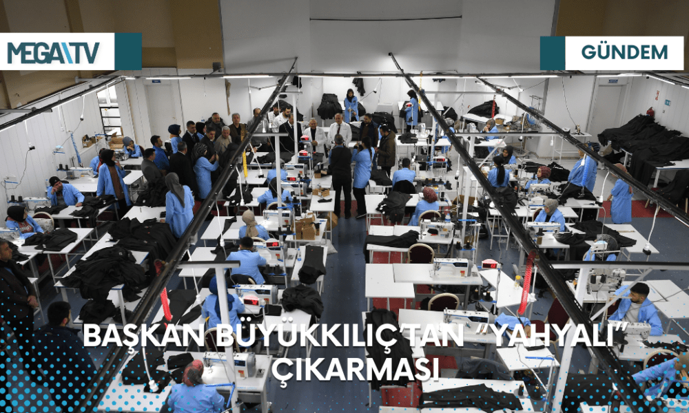 BAŞKAN BÜYÜKKILIÇ’TAN “YAHYALI” ÇIKARMASI - Mega TV Web Haber Şablon (18)