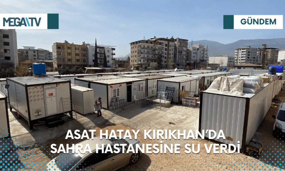 ASAT Hatay Kırıkhan’da Sahra Hastanesine Su Verdi - Mega TV Web Haber Şablon (20)