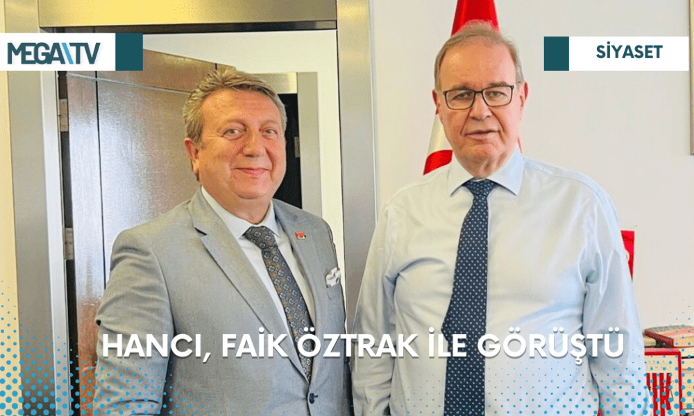 Hancı, Faik Öztrak İle Görüştü - Mega TV Web Haber Şablon - 2023-03-16T154649.465