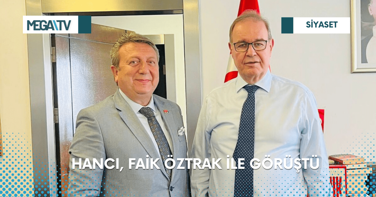 Hancı, Faik Öztrak İle Görüştü