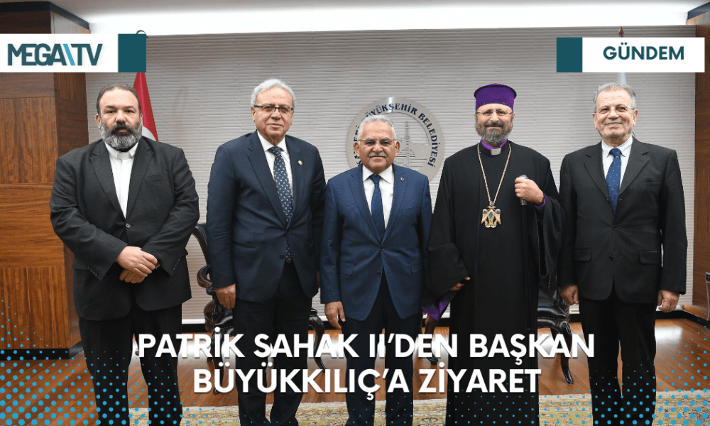 PATRİK SAHAK II’DEN BAŞKAN BÜYÜKKILIÇ’A ZİYARET - Mega TV Web Haber Şablon - 2023-03-16T173034.462