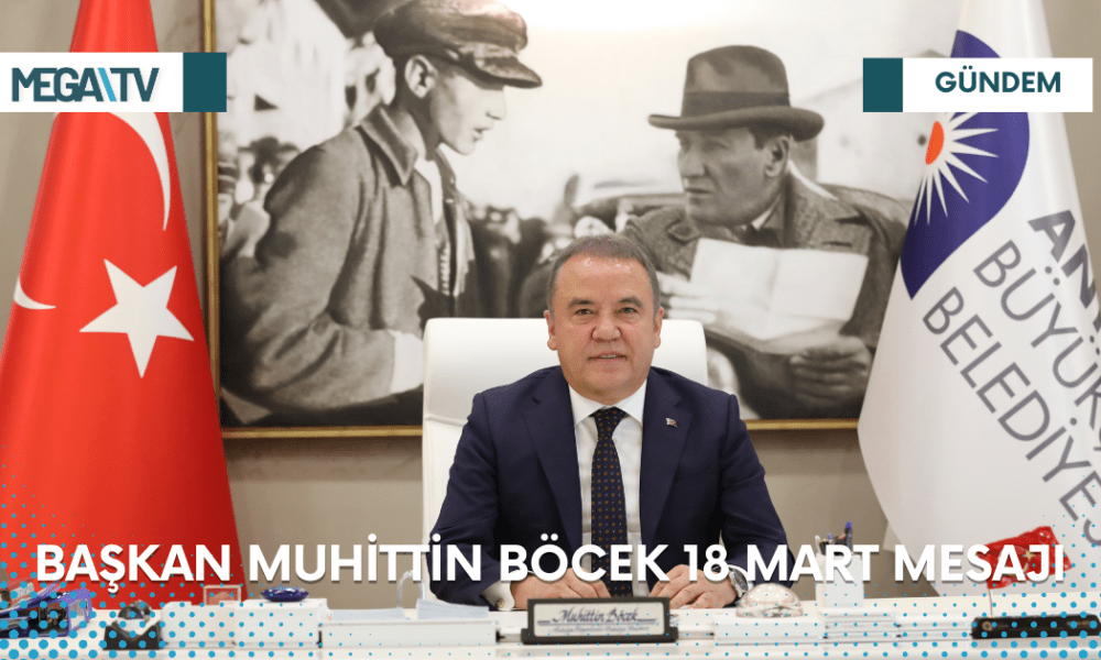 BAŞKAN MUHİTTİN BÖCEK 18 MART MESAJI - Mega TV Web Haber Şablon - 2023-03-17T131125.926