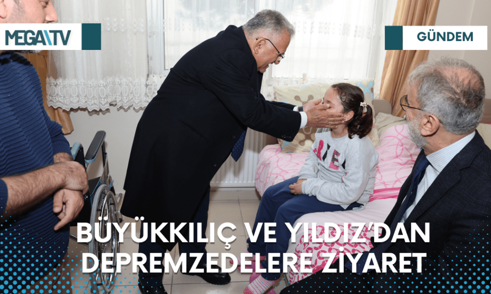 BÜYÜKKILIÇ VE YILDIZ’DAN DEPREMZEDELERE ZİYARET - Mega TV Web Haber Şablon - 2023-03-18T120833.159