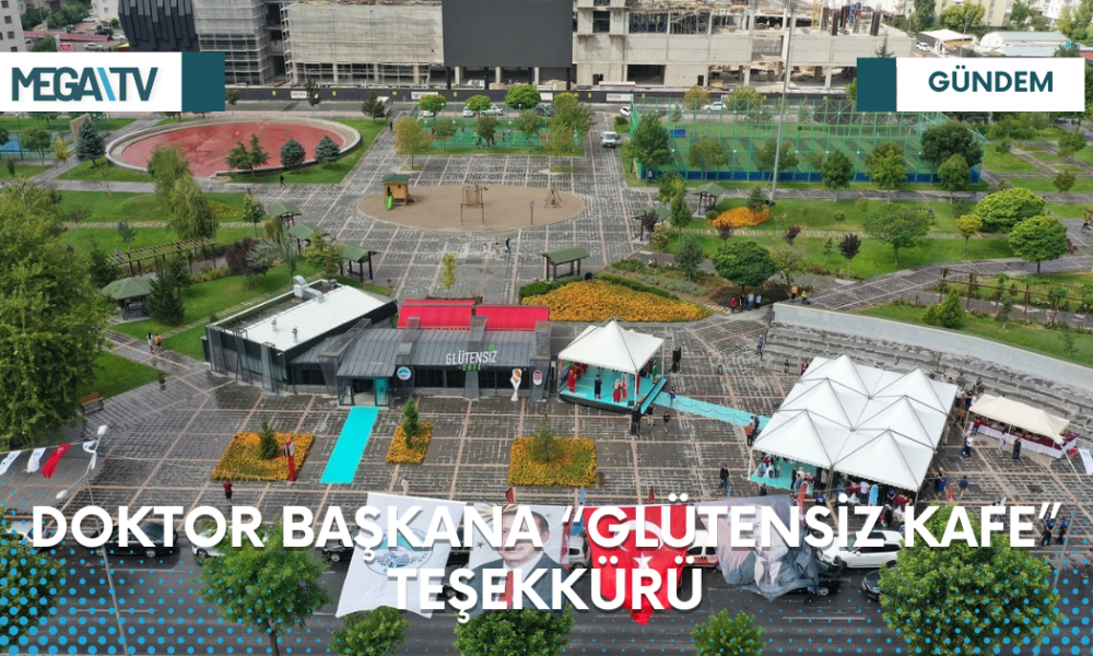 DOKTOR BAŞKANA “GLÜTENSİZ KAFE” TEŞEKKÜRÜ - Mega TV Web Haber Şablon - 2023-03-20T114453.663