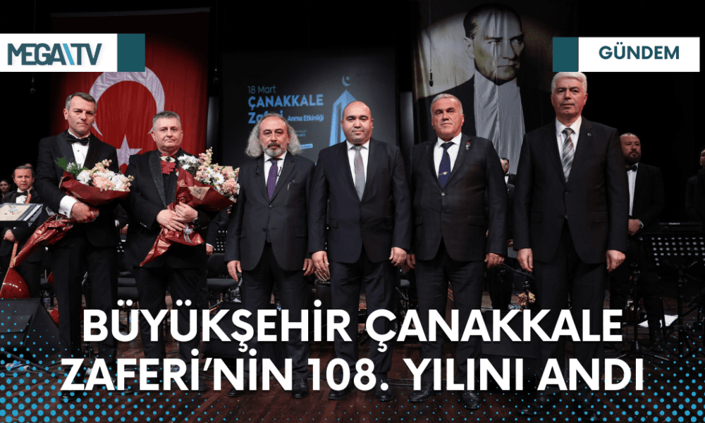 Büyükşehir Çanakkale Zaferi’nin 108. Yılını Andı - Mega TV Web Haber Şablon - 2023-03-20T121326.677