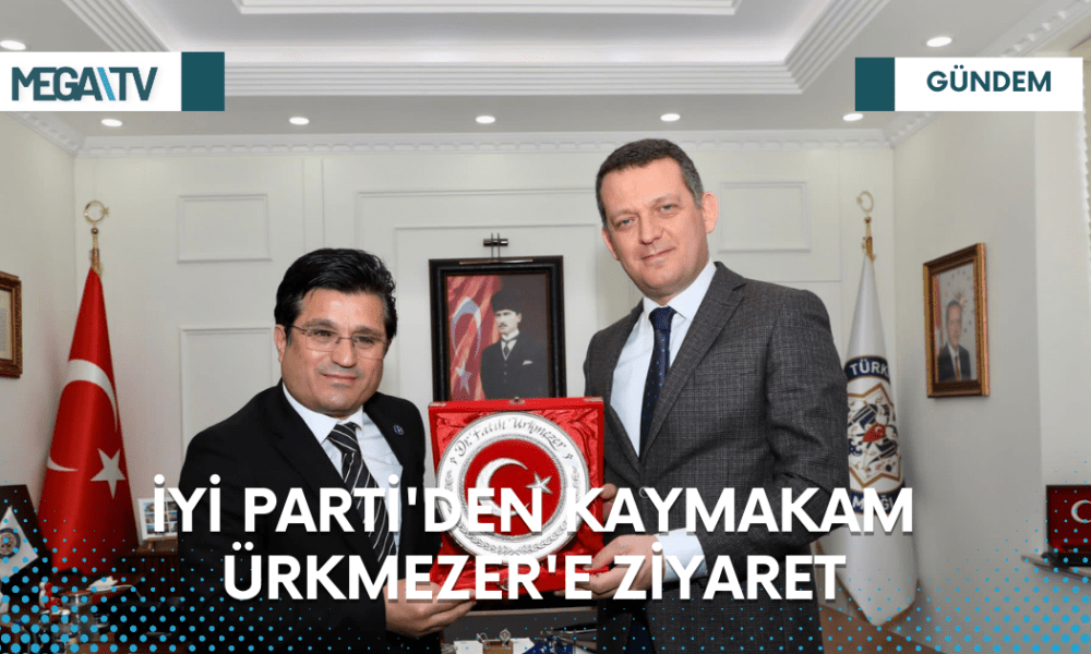 İYİ PARTİ'DEN KAYMAKAM ÜRKMEZER'E ZİYARET - Mega TV Web Haber Şablon - 2023-03-20T151335.105