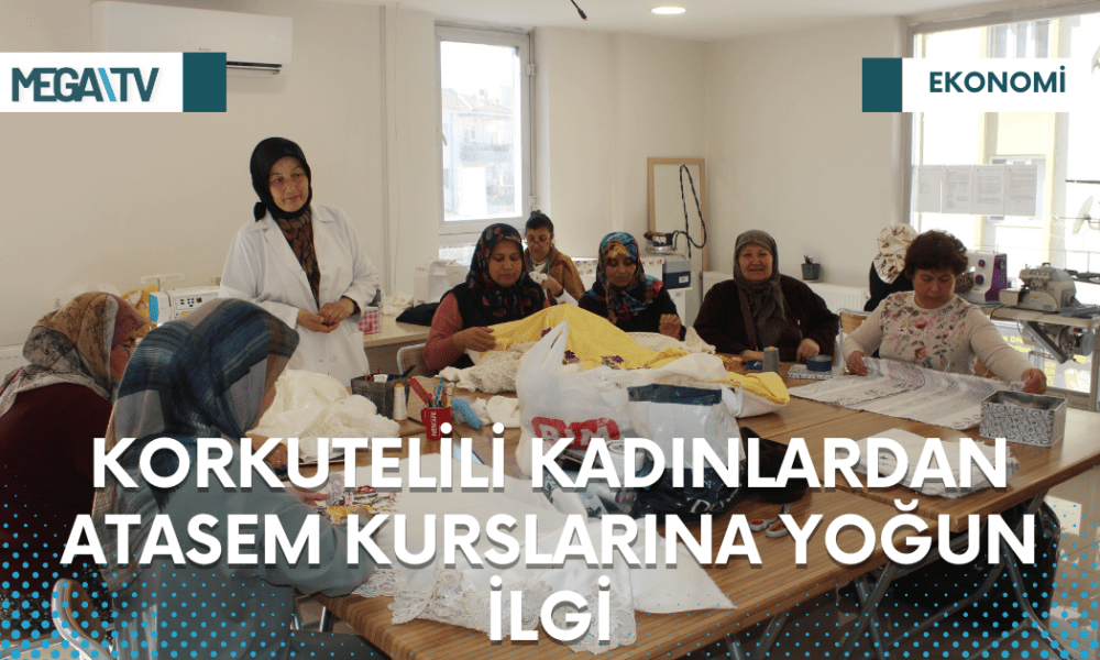 KORKUTELİLİ KADINLARDAN ATASEM KURSLARINA YOĞUN İLGİ - Mega TV Web Haber Şablon - 2023-03-21T134148.351