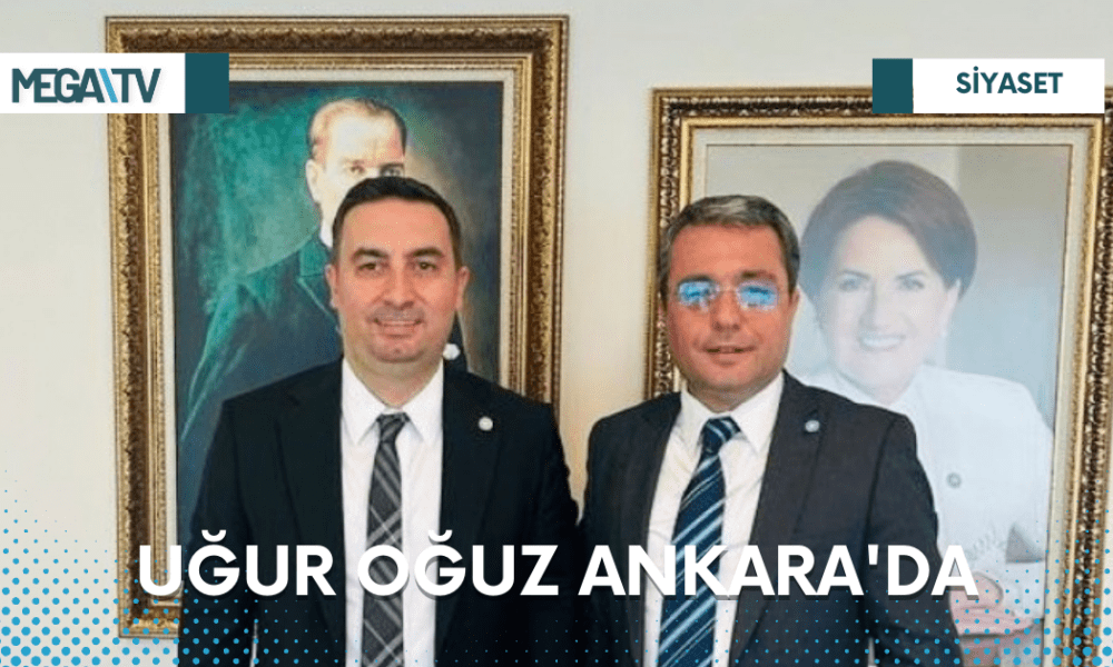 UĞUR OĞUZ ANKARA'DA - Mega TV Web Haber Şablon - 2023-03-22T100736.079