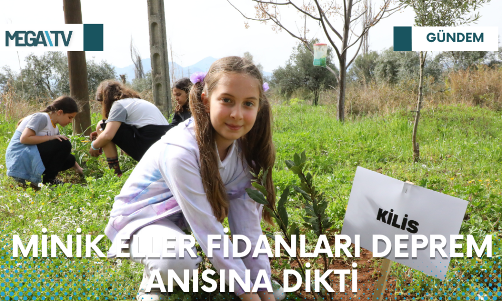 MİNİK ELLER FİDANLARI DEPREM ANISINA DİKTİ - Mega TV Web Haber Şablon - 2023-03-22T172423.815