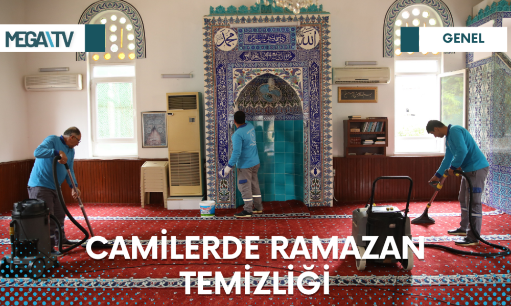 CAMİLERDE RAMAZAN TEMİZLİĞİ - Mega TV Web Haber Şablon - 2023-03-23T113216.752
