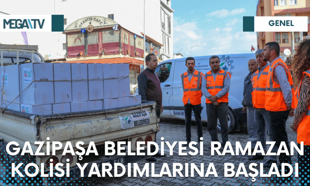 GAZİPAŞA BELEDİYESİ RAMAZAN KOLİSİ YARDIMLARINA BAŞLADI - Mega TV Web Haber Şablon - 2023-03-23T175341.905