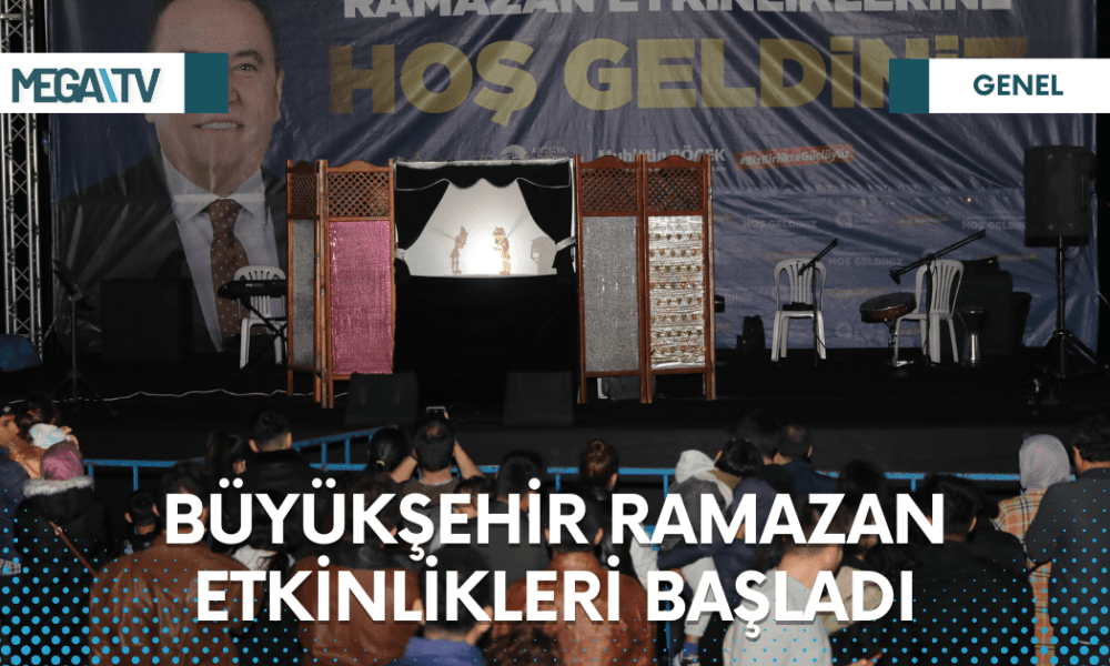 BÜYÜKŞEHİR RAMAZAN ETKİNLİKLERİ BAŞLADI - Mega TV Web Haber Şablon - 2023-03-24T112150.572