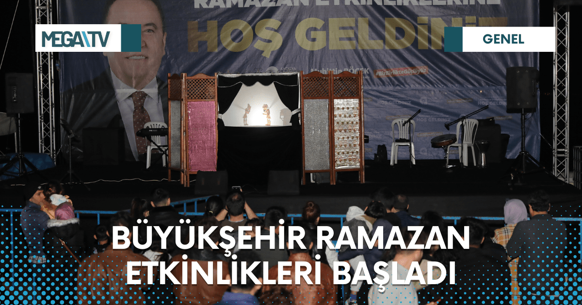 BÜYÜKŞEHİR RAMAZAN ETKİNLİKLERİ BAŞLADI