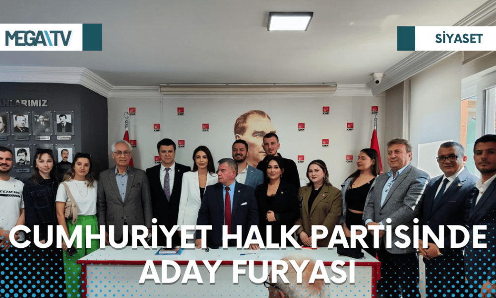 CUMHURİYET HALK PARTİSİN`DE ADAY FURYASI - Mega TV Web Haber Şablon (23)