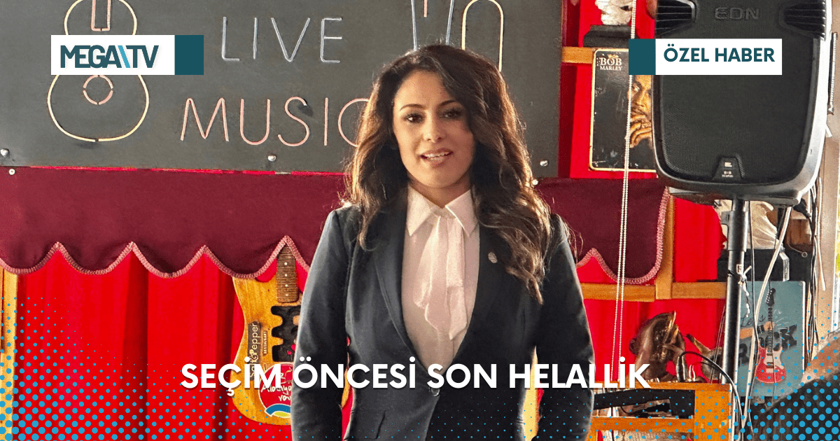 SEÇİM ÖNCESİ SON HELALLİK