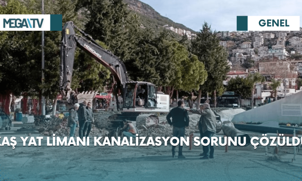 KAŞ YAT LİMANI KANALİZASYON SORUNU ÇÖZÜLDÜ - Mega TV Web Haber Şablon (32)