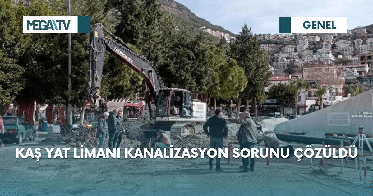 KAŞ YAT LİMANI KANALİZASYON SORUNU ÇÖZÜLDÜ