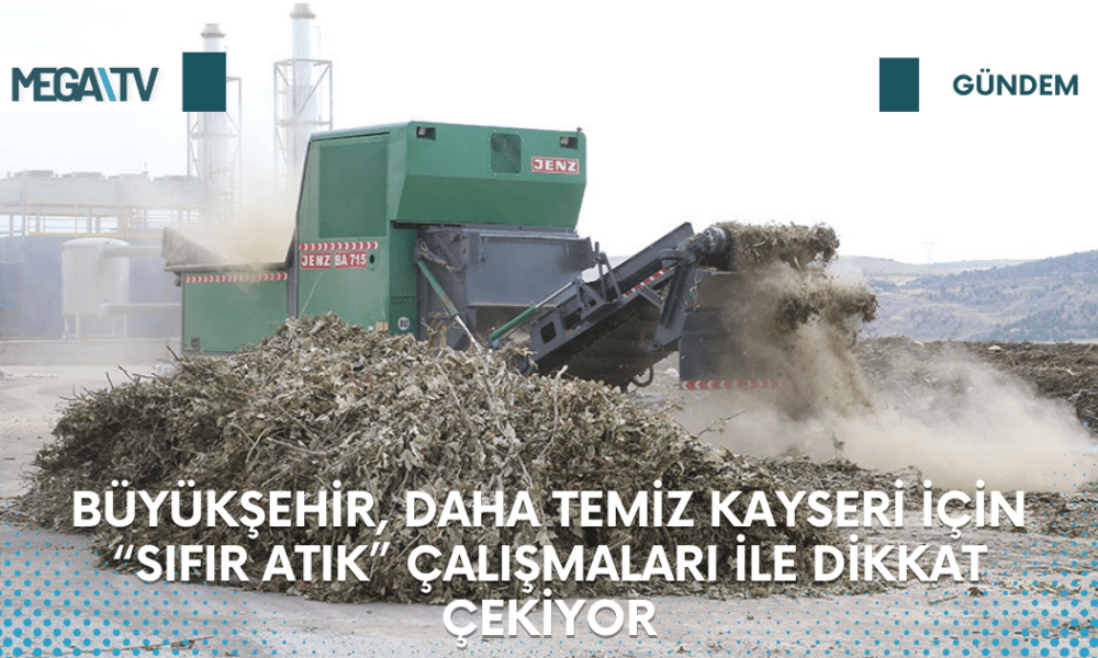 BÜYÜKŞEHİR, DAHA TEMİZ KAYSERİ İÇİN “SIFIR ATIK” ÇALIŞMALARI İLE DİKKAT ÇEKİYOR - Mega TV Web Haber Şablon (43)