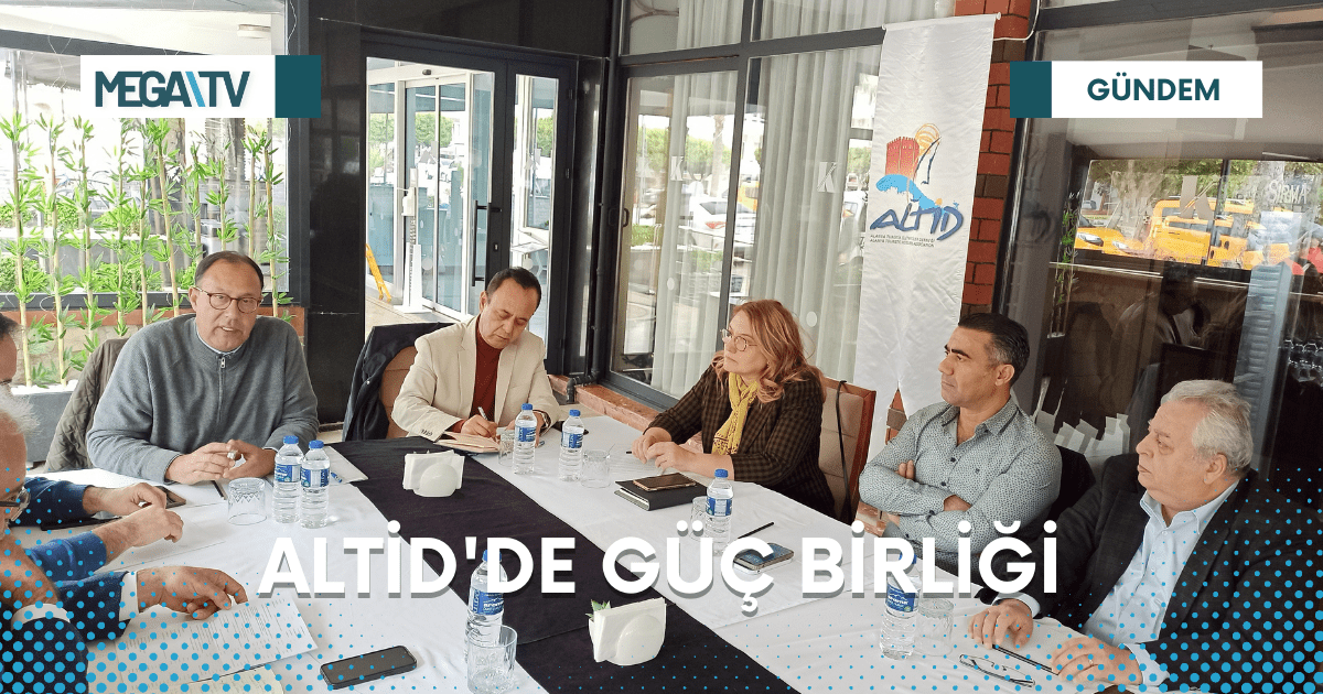 ALTİD’DE GÜÇ BİRLİĞİ
