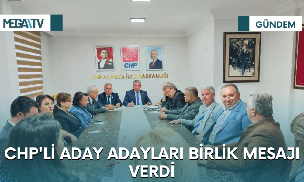 CHP'Lİ ADAY ADAYLARI BİRLİK MESAJI VERDİ - Mega TV Web Haber Şablon (47)