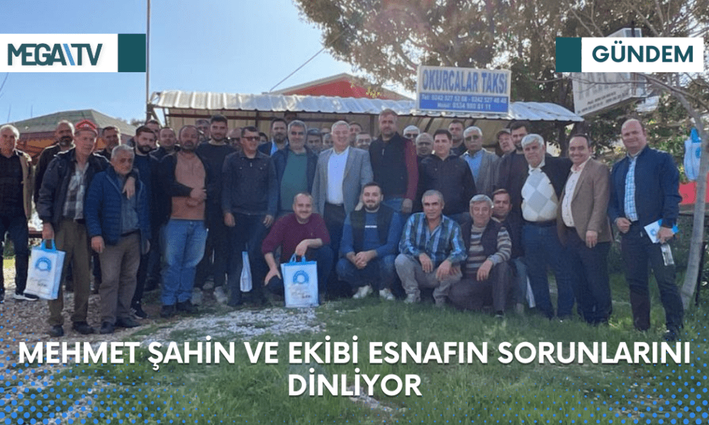 MEHMET ŞAHİN VE EKİBİ ESNAFIN SORUNLARINI DİNLİYOR - Mega TV Web Haber Şablon (48)
