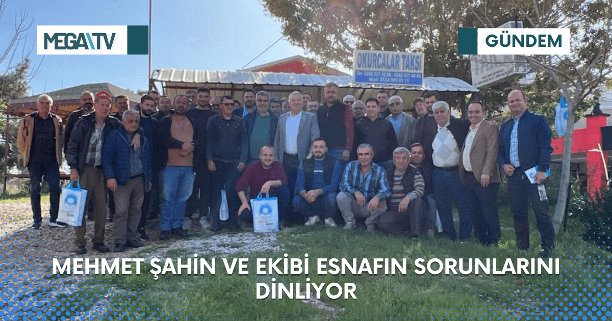 MEHMET ŞAHİN VE EKİBİ ESNAFIN SORUNLARINI DİNLİYOR