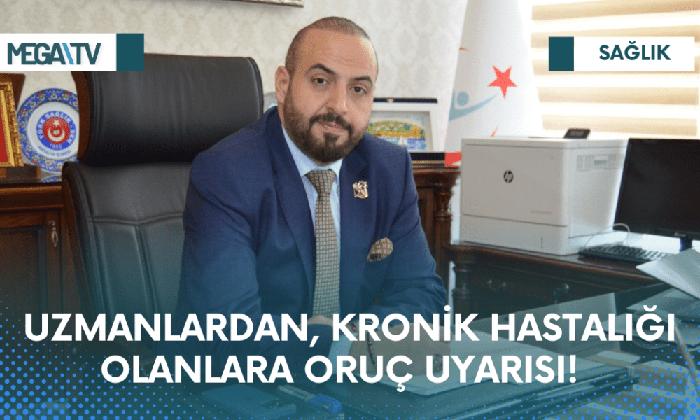 UZMANLARDAN, KRONİK HASTALIĞI OLANLARA ORUÇ UYARISI! - Mega TV Web Haber Şablon (53)