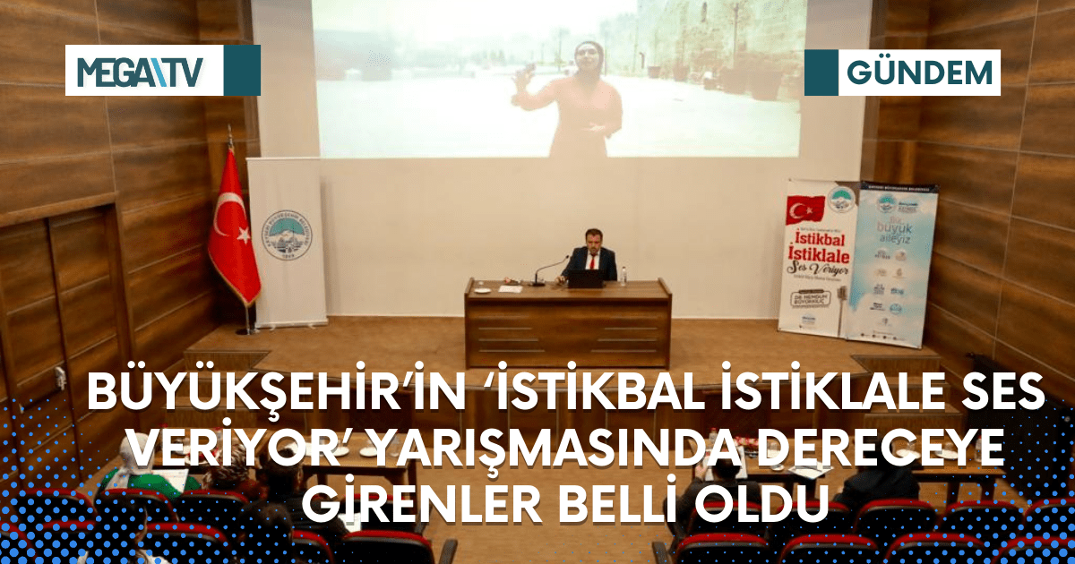 BÜYÜKŞEHİR’İN ‘İSTİKBAL İSTİKLALE SES VERİYOR’ YARIŞMASINDA DERECEYE GİRENLER BELLİ OLDU