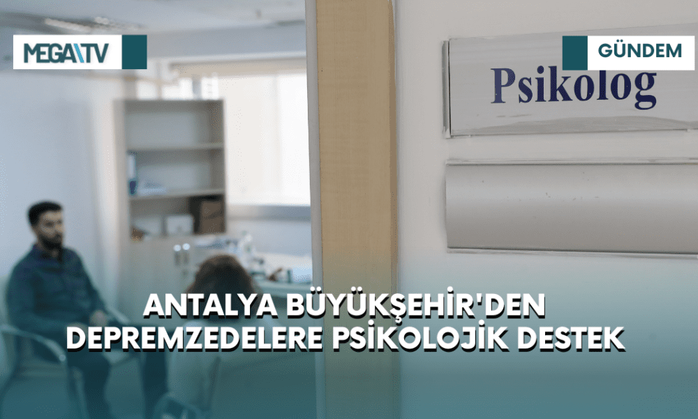 ANTALYA BÜYÜKŞEHİR'DEN DEPREMZEDELERE PSİKOLOJİK DESTEK - Mega TV iki satırlı haberler (34)