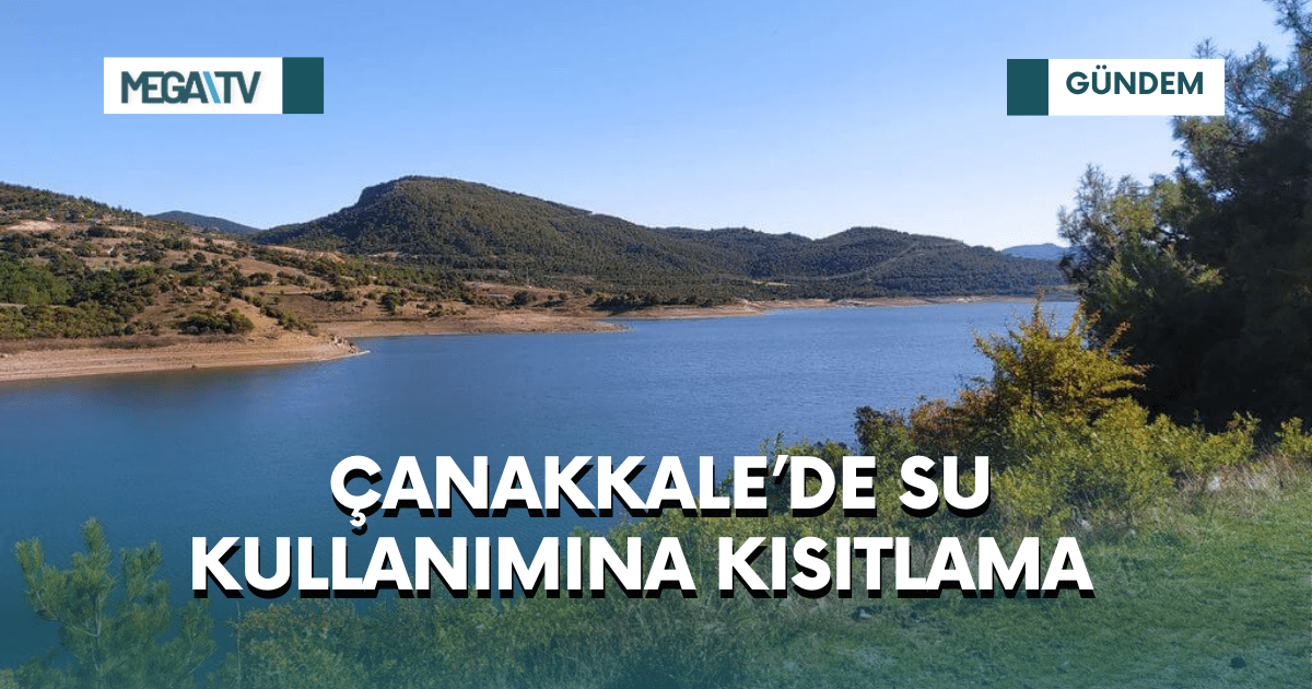 ÇANAKKALE’DE SU KULLANIMINA KISITLAMA