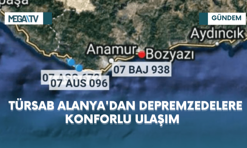 TÜRSAB ALANYA'DAN DEPREMZEDELERE KONFORLU ULAŞIM - Mega TV iki satırlı haberler (52)